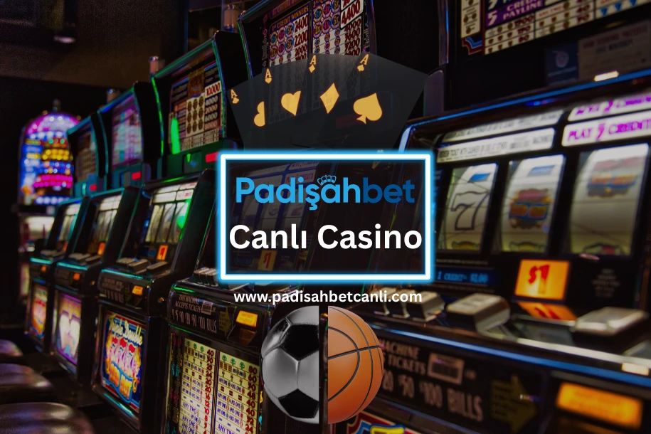 padişahbet canlı casino oyunları