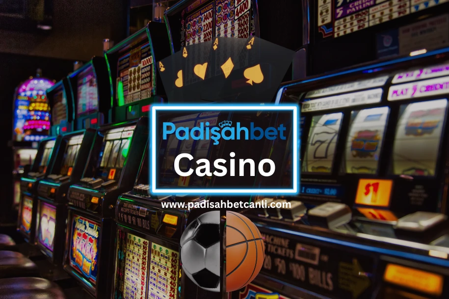 padişahbet casino oyunları