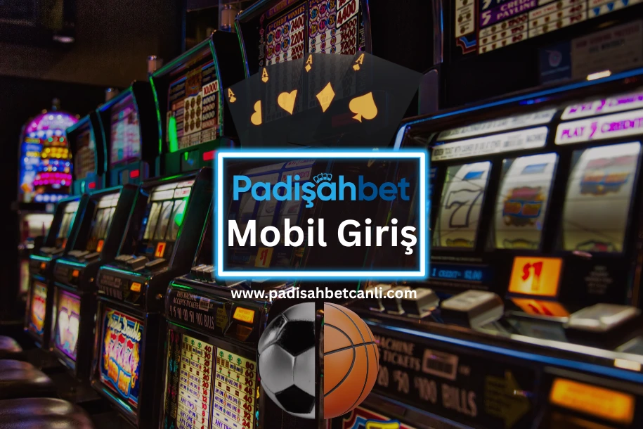 padişahbet mobil giriş